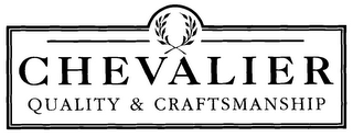 CHEVALIER QUALITY & CRAFTSMANSHIP logo
