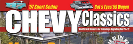 CHEVY CLASSICS WORLD'S BEST RESOURCE FOR RESTORING & UPGRADING YOUR '55-72 '57 SPORT SEDAN CAR'S EYES '59 WAGON