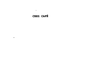 CHEZ CAFE logo