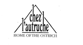 CHEZ L'AUTRUCHE HOME OF THE OSTRICH logo