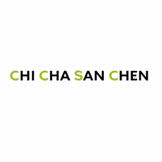 CHI CHA SAN CHEN