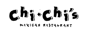 CHI CHI'S MEXICAN RESTAURANT