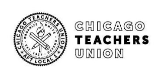 CHICAGO TEACHERS UNION AFT LOCAL 1 ORGANIZE UNITE DEFEND EST. 1937  CHICAGO TEACHERS UNION logo