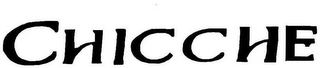 CHICCHE