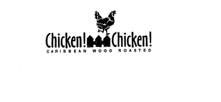 CHICKEN! CHICKEN! CARIBBEAN WOOD ROASTED logo