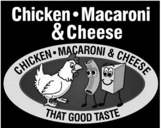 CHICKEN · MACARONI & CHEESE CHICKEN · MACARONI & CHEESE THAT GOOD TASTE logo