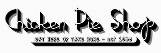 CHICKEN PIE SHOP EAT HERE OR TAKE HOME - EST 1938 logo