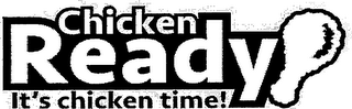 CHICKEN READY IT'S CHICKEN TIME logo