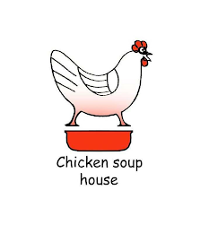 CHICKEN SOUP HOUSE