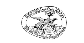 CHICKEN WITH A HALO SO GOOD - THEY'RE OUT OF THIS WORLD logo