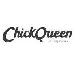 CHICKQUEEN IT'S MY CHOICE logo