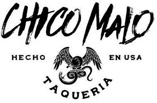 CHICO MALO TAQUERIA HECHO EN USA logo