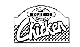 CHICO'S EXPRESS CHAR-BROILED CHICKEN