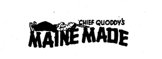 CHIEF QUODDY'S MAINE MADE logo