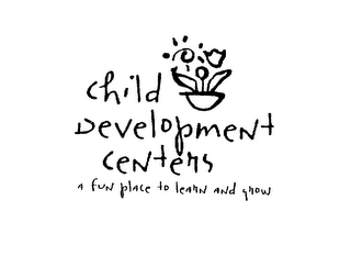 CHILD DEVELOPMENT CENTERS A FUN PLACE TO LEARN AND GROW logo