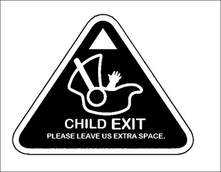 CHILD EXIT PLEASE LEAVE US EXTRA SPACE. logo