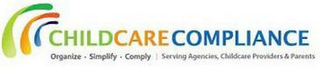 CHILDCARE COMPLIANCE ORGANIZE SIMPLIFY COMPLY SERVING AGENCIES CHILDCARE PROVIDERS & PARENTS logo
