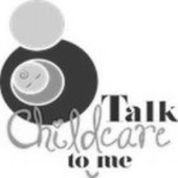CHILDCARE PROVIDER AND A BABY. TALK CHILDCARE TO ME logo