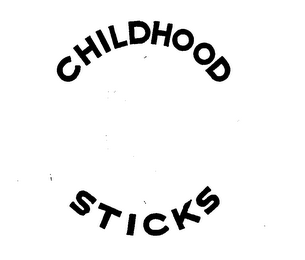 CHILDHOOD STICKS