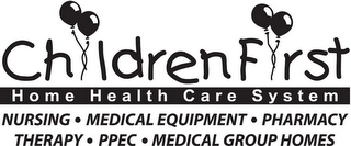 CHILDRENFIRST HOME HEALTH CARE SYSTEM NURSING · MEDICAL EQUIPMENT · PHARMACY THERAPY · PPEC · MEDICAL GROUP HOMES logo