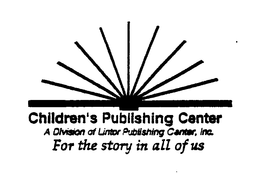 CHILDREN'S PUBLISHING CENTER A DIVISION OF LINTOR PUBLISHING CENTER, INC. FOR THE STORY IN ALL OF US logo