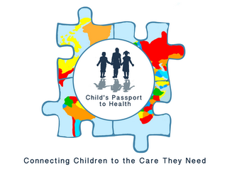 CHILD'S PASSPORT TO HEALTH CONNECTING CHILDREN TO THE CARE THEY NEED logo
