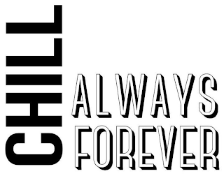 CHILL ALWAYS FOREVER logo