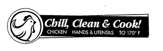 CHILL, CLEAN & COOK! CHICKEN HANDS & UTENSILS TO 170 F logo