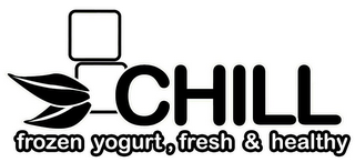 CHILL FROZEN YOGURT, FRESH & HEALTHY logo