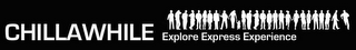 CHILLAWHILE EXPLORE EXPRESS EXPERIENCE logo