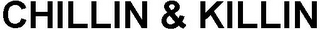 CHILLIN & KILLIN logo