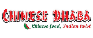 CHINESE DHABA CHINESE FOOD, INDIAN TWIST logo