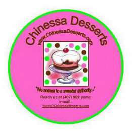 CHINESSA DESSERTS WWW.CHINESSA DESSERTS.COM "WE ANSWER TO A SWEETER AUTHORITY" logo