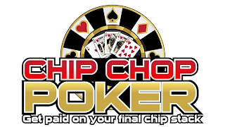 CHIP CHOP POKER, GET PAID ON YOUR FINAL CHIP STACK logo