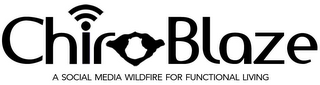 CHIROBLAZE A SOCIAL MEDIA WILDFIRE FOR FUNCTIONAL LIVING logo