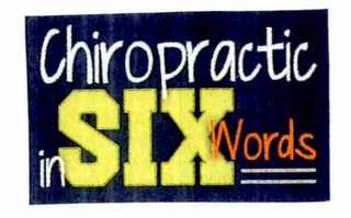 CHIROPRACTIC IN SIX WORDS logo