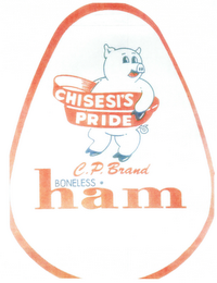 CHISESI'S PRIDE C.P. BRAND BONELESS HAM WATER ADDED KEEP REFRIGERATED LA 187 logo
