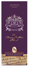 CHIVAS BROTHERS PURVEYORS OF FINE WHISKIES ESTD 1801 PRINCE OF WHISKIES CHIVAS REGAL AGED 12 YEARS CHIVAS BROTHERS LTD PRODUCE OF SCOTLAND THE CHIVAS BROTHERS' BLEND INSPIRED BY OUR FOUNDING BROTHERS: AN ULTRA SMOOTH CHIVAS REGAL BLEND. THE ULTIMATE WHISKY TO SHARE logo