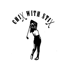 CHIX WITH STIX