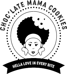 CHOC'LATE MAMA COOKIES HELLA LOVE IN EVERY BITE logo