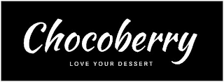 CHOCOBERRY LOVE YOUR DESSERT logo