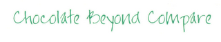 CHOCOLATE BEYOND COMPARE logo
