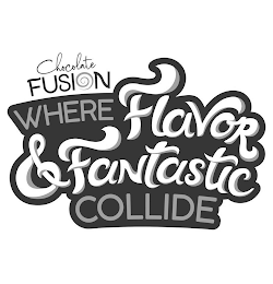 CHOCOLATE FUSION WHERE FLAVOR & FANTASTIC COLLIDE logo