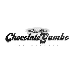 CHOCOLATE GUMBO THE PODCAST logo