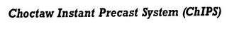 CHOCTAW INSTANT PRECAST SYSTEM (CHIPS) logo