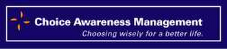 CHOICE AWARENESS MANAGEMENT, CHOOSING WISELY FOR A BETTER LIFE logo