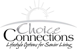 CHOICE CONNECTIONS LIFESTYLE OPTIONS FOR SENIOR LIVING logo