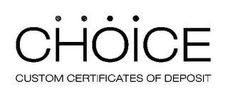 CHOICE CUSTOM CERTIFICATES OF DEPOSIT logo