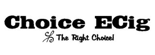 CHOICE ECIG THE RIGHT CHOICE! logo