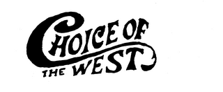CHOICE OF THE WEST
